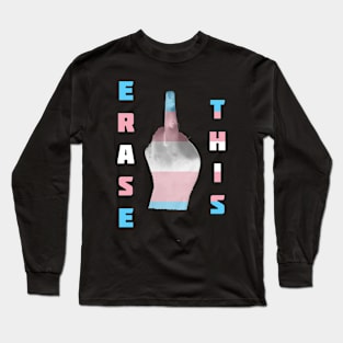 Erase This Long Sleeve T-Shirt